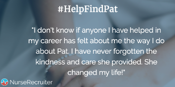 #HelpFindPat: Quote #HelpFindPat quote card: "I have never forgotten the kindness and care she provided. She changed my life"