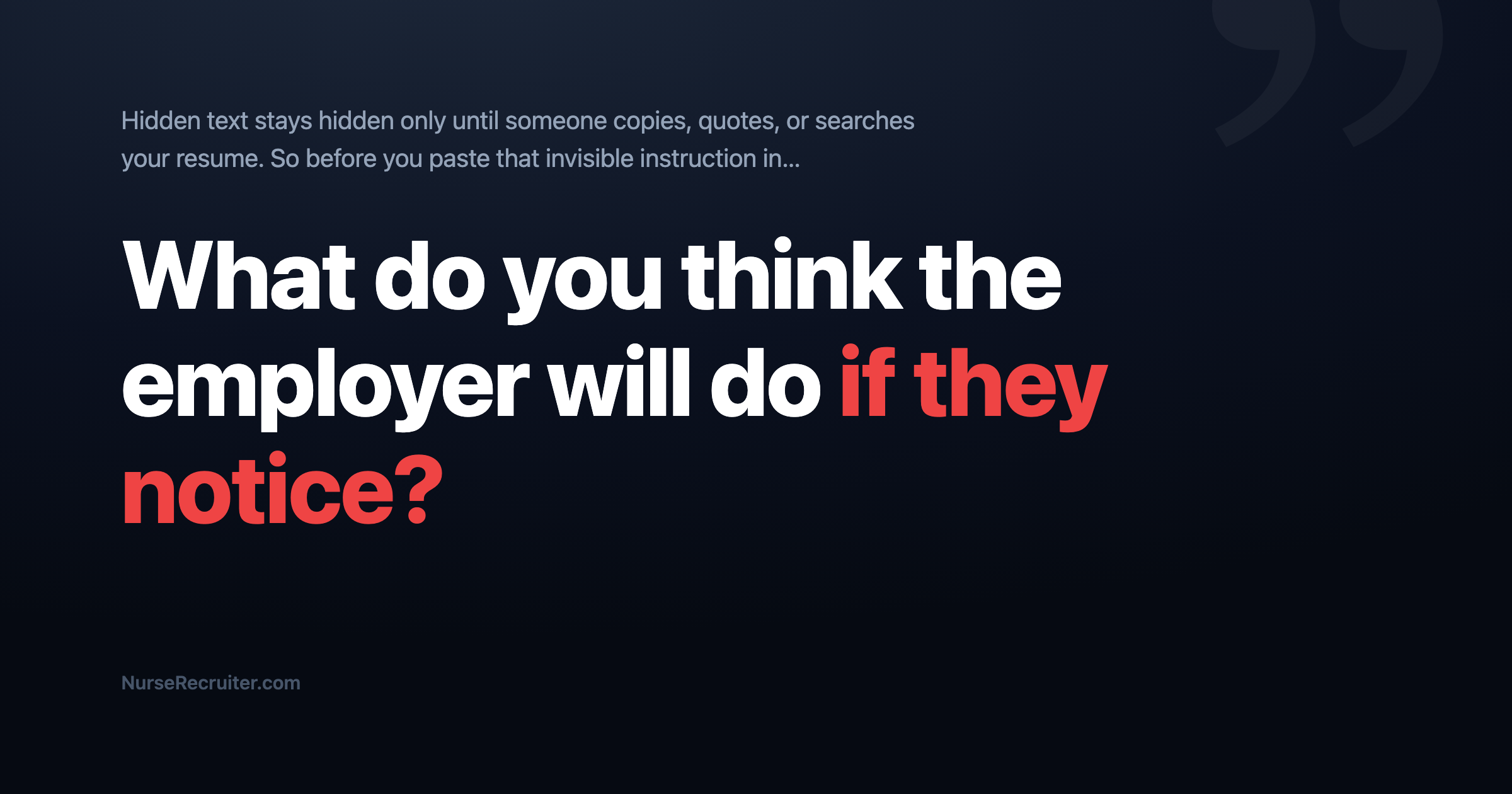 Large text on a dark background: What do you think the employer will do if they notice?